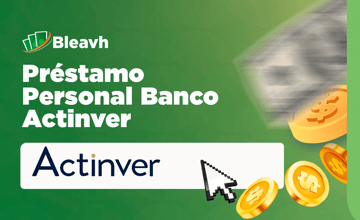 Préstamo Personal Banco Actinver: Tu Guía Completa