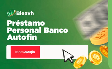 Préstamo Personal Banco Autofin: Tu Guía Completa