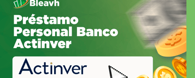 Préstamo Personal Banco Actinver: Tu Guía Completa